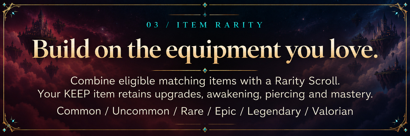 Item Rarity: matching items and a Rarity Scroll. KEEP properties retained. Common to Valorian.